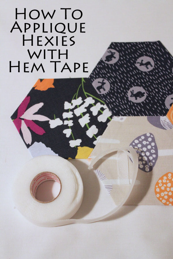 How to Applique Hexies with Hem Tape