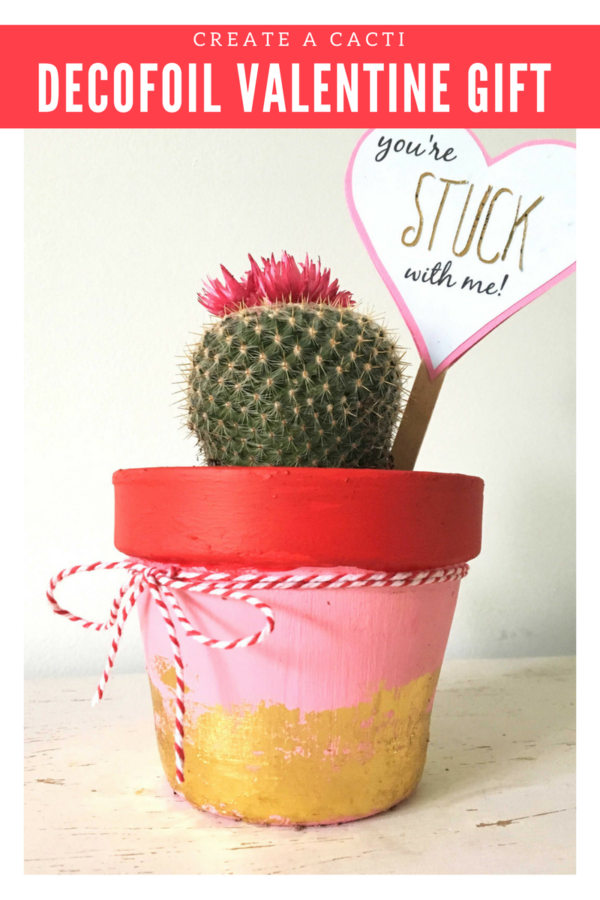 Create a Cacti Valentine Gift with Deco Foil