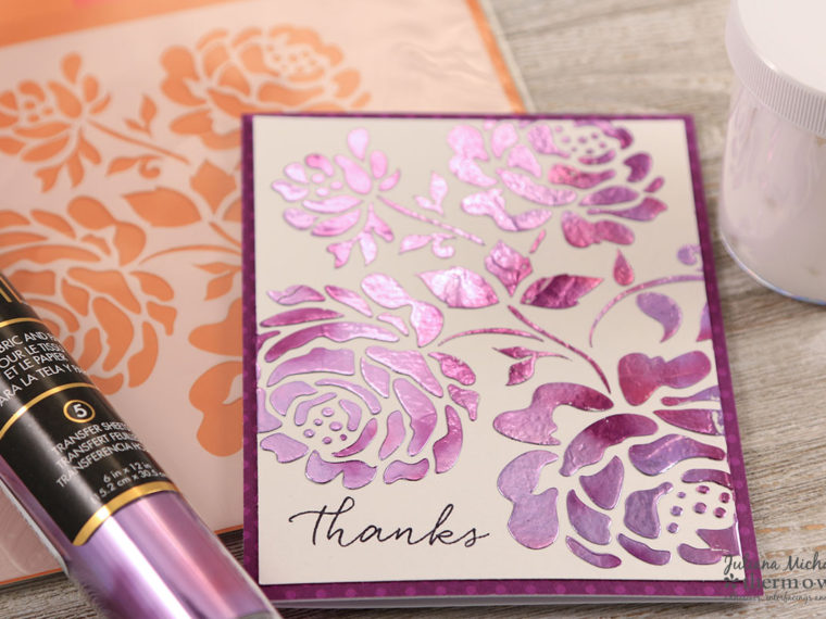 Thanks Card by Juliana Michaels featuring Therm O Web Deco Foil Transfer Gel and Deco Foil Transfer Sheets