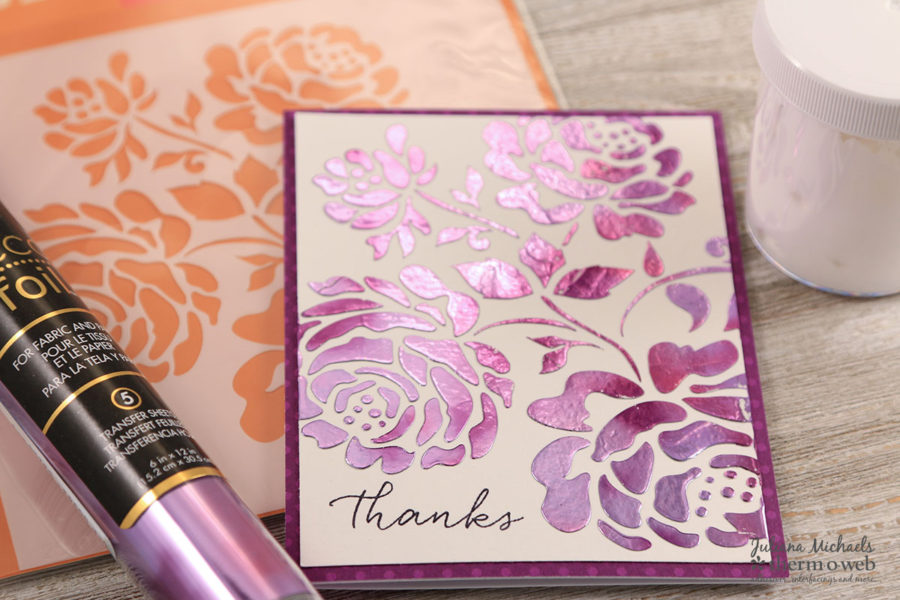Thanks Card by Juliana Michaels featuring Therm O Web Deco Foil Transfer Gel and Deco Foil Transfer Sheets