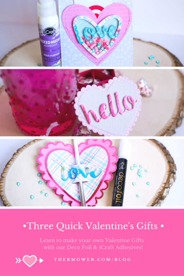 Three Quick Valentine's Gifts with iCraft Adhesives