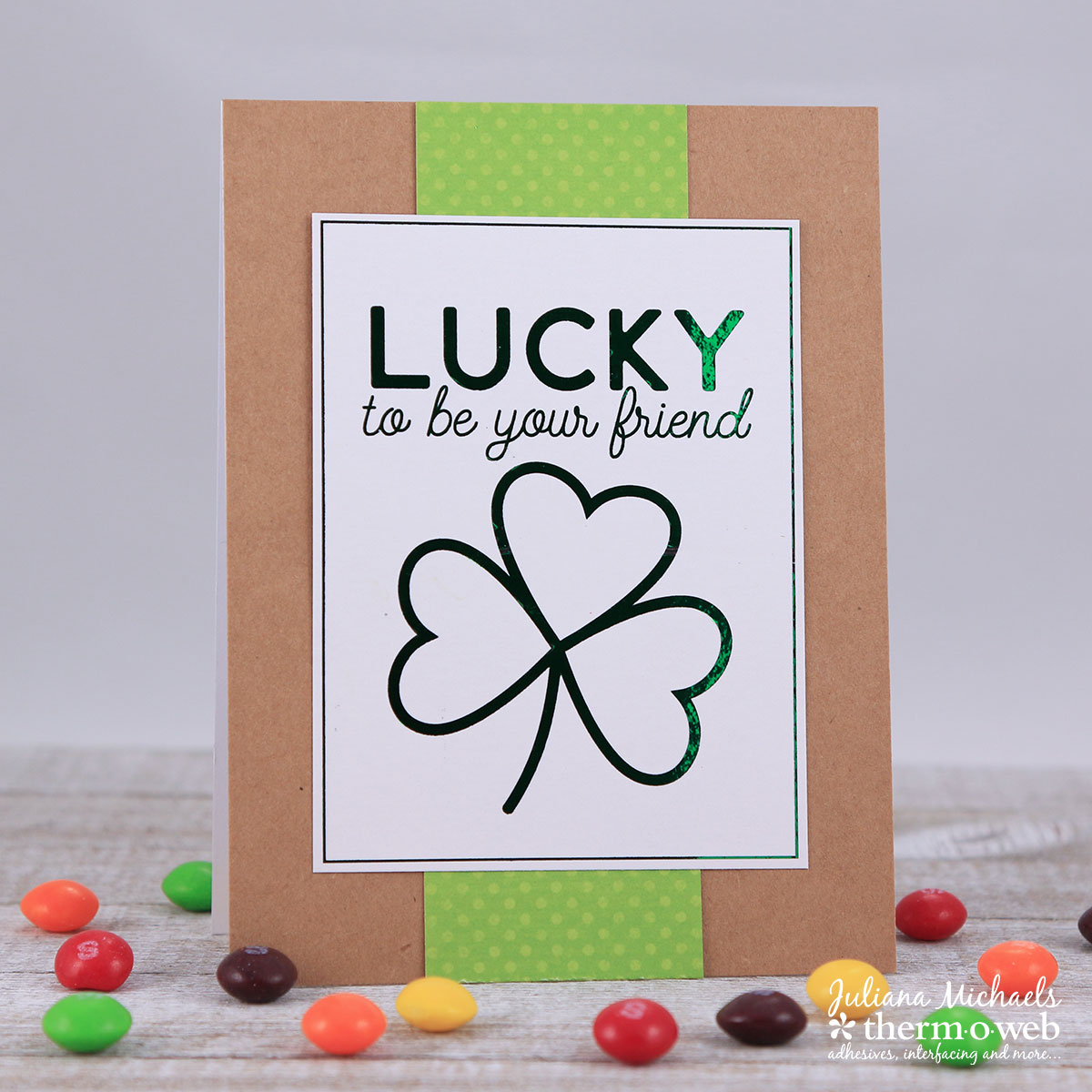 St. Patrick's Day Free Printable Lucky Card featuring Therm O Web Deco Foil by Juliana Michaels