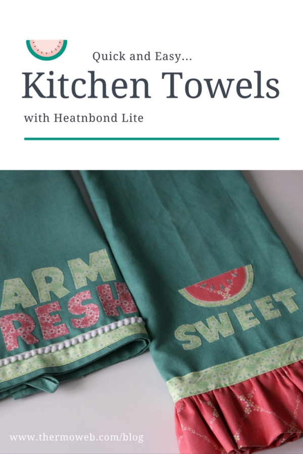 Quick and Easy Kitchen Towels with HeatnBond