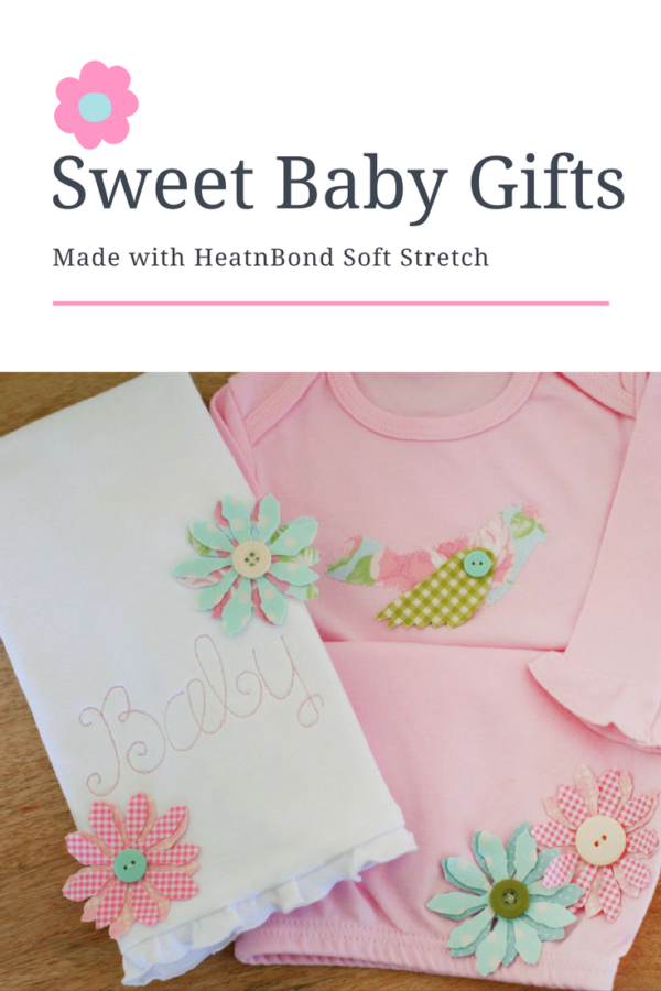 Sweet Baby Gifts made with HeatnBond Soft Stretch