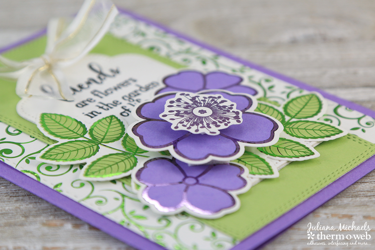 Friends Flower Card by Juliana Michaels featuring Therm O Web Stamp N Foil
