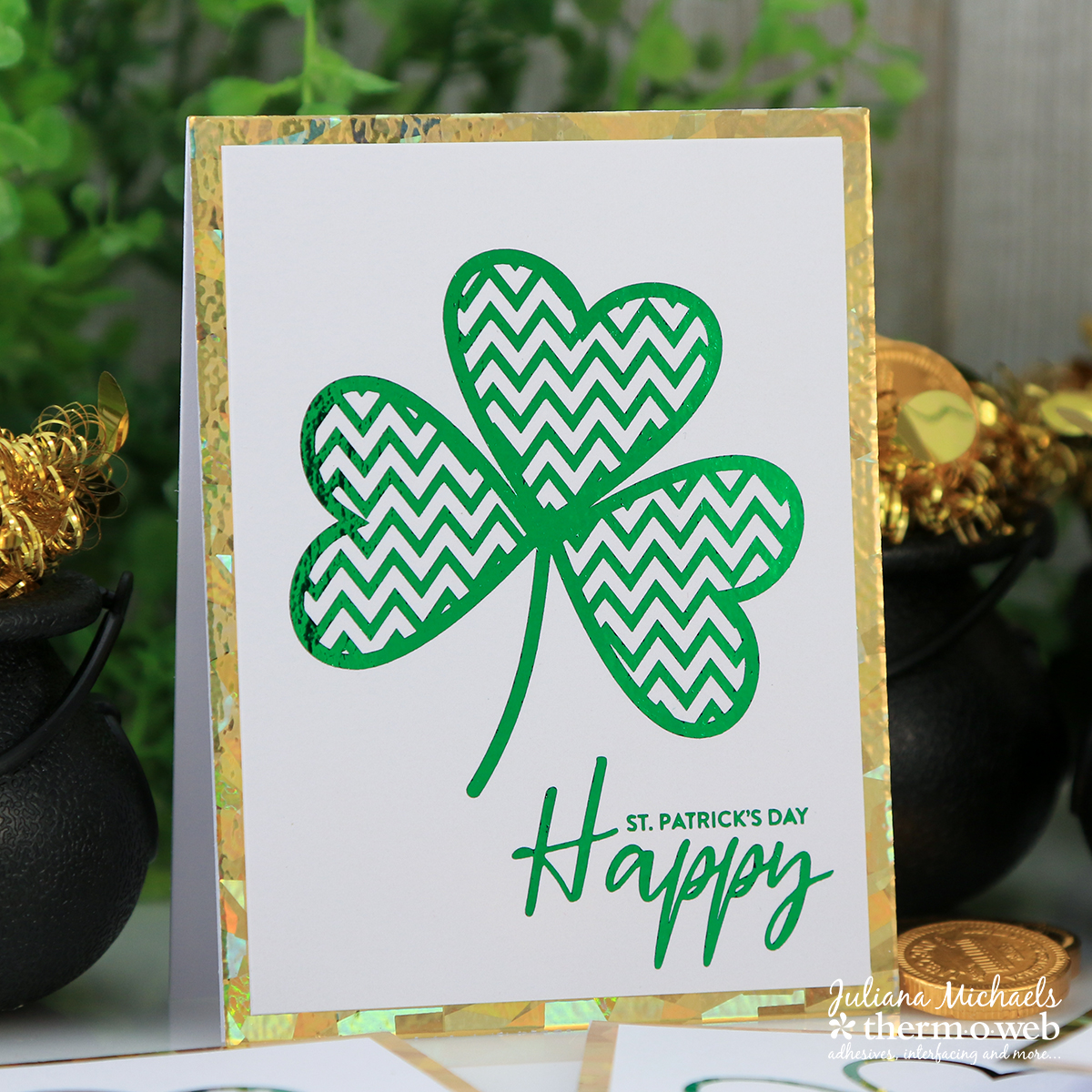 St. Patrick's Day Happy Card and Gift Set by Juliana Michaels featuring Therm O Web Deco Foil and Adhesives