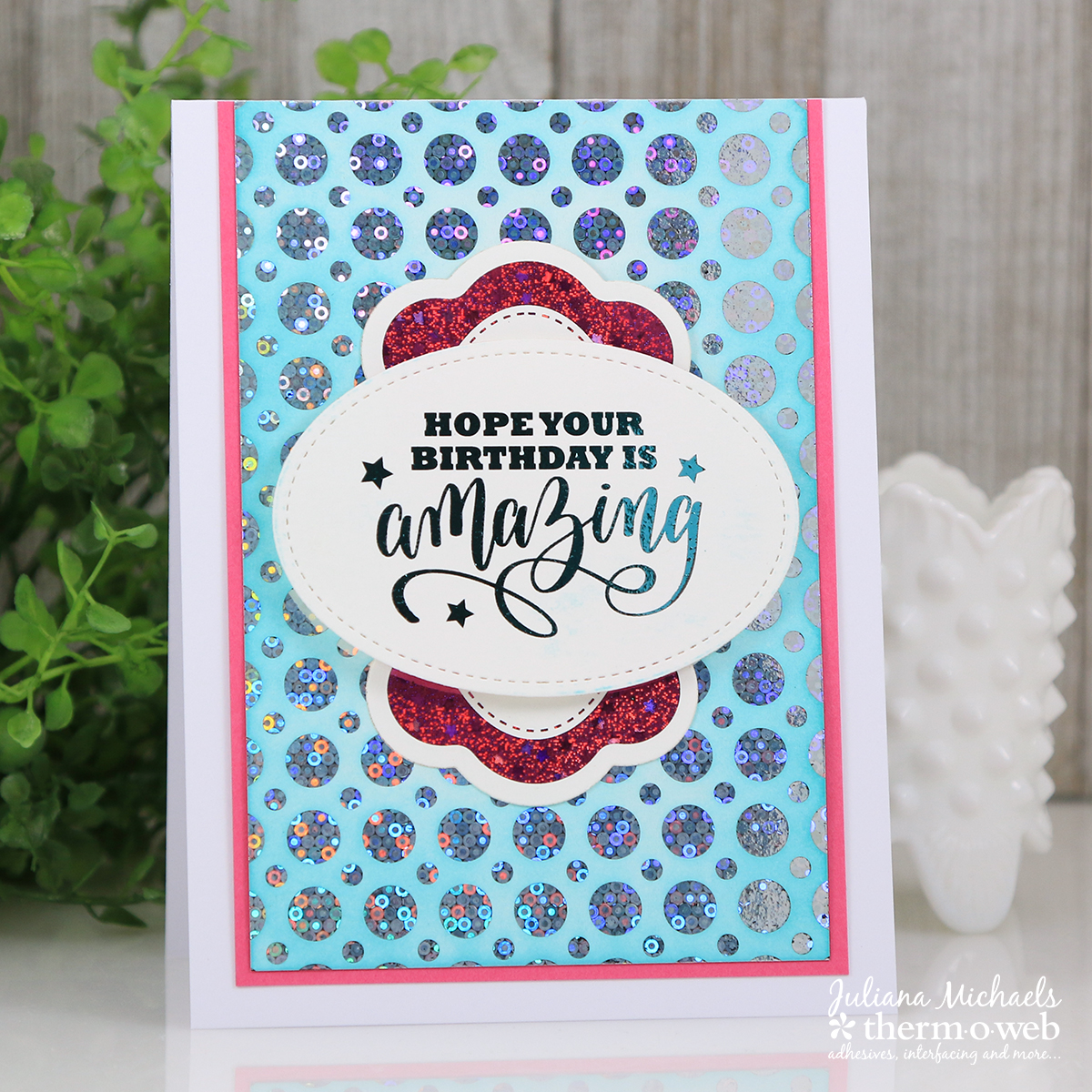 Amazing Birthday Card by Juliana Michaels featuring Gina K Designs Foil Mates and Fancy Foils by Therm O Web