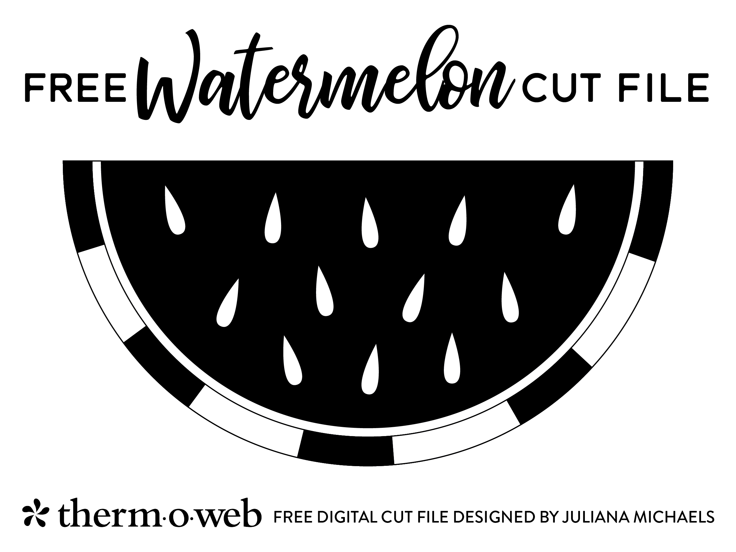 Free Watermelon Cut File by Juliana Michaels for Therm O Web
