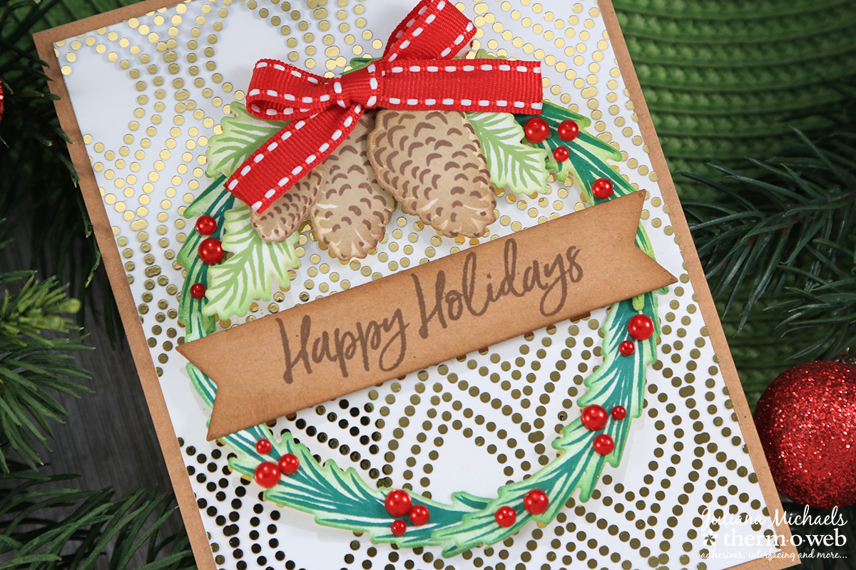 Happy Holidays Wreath Card by Juliana Michaels featuring Therm O Web DecoFoil, Clear Toner Sheets and Adhesives