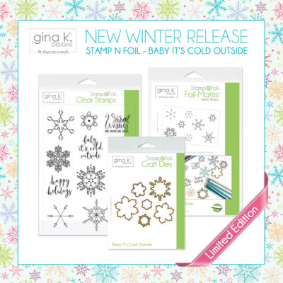 Gina K Designs Baby It's Cold Outside Release