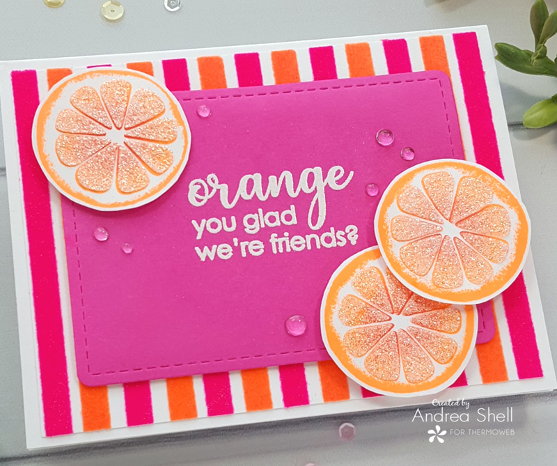 Orange You Glad card by Andrea Shell | Sending Sunshine stamp by Rina K Designs
